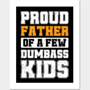 Proud Father Of A Few Dumbass Kids Cool Vintage Father's Day Posters and Art